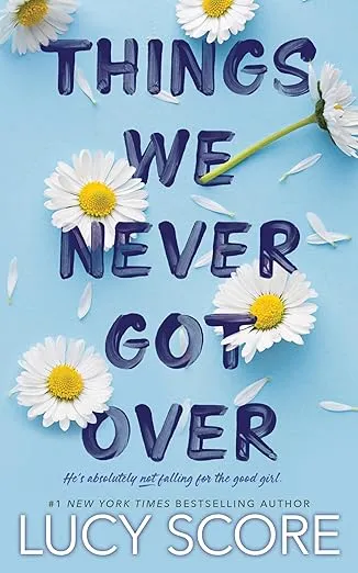 Things We Never Got Over by Lucy Score book cover