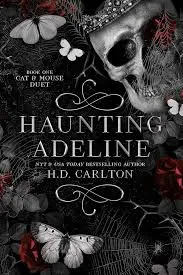 Haunting Adeline by H.D. Carlton book cover — dark captive stalker romance cat and mouse obsessive hero BookTok