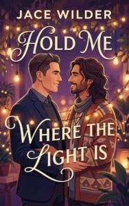 Hold Me Where the Light Is