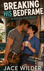 Breaking His Bedframe