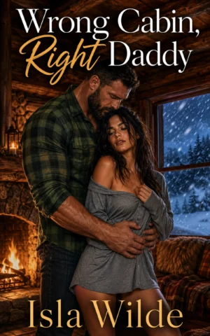 Wrong Cabin, Right Daddy by Isla Wilde - MF Forced Proximity Romance book cover