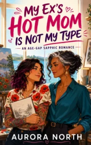 My Ex’s Hot Mom Is Not My Type