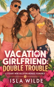 Vacation Girlfriend, Double Trouble