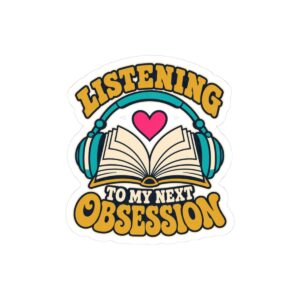 Listening to My Next Obsession Sticker — Audiobook Lover Kiss-Cut Vinyl Sticker