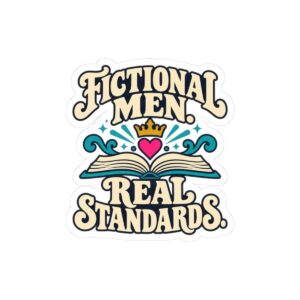 Fictional Men, Real Standards Sticker — Romance Reader Kiss-Cut Vinyl Sticker