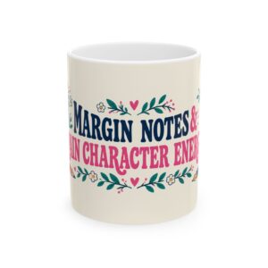 Margin Notes Mug — Main Character Energy Wraparound Ceramic Mug, 11oz