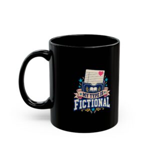 My Type Is Fictional Black Mug — Romance Reader Ceramic Mug, 11oz