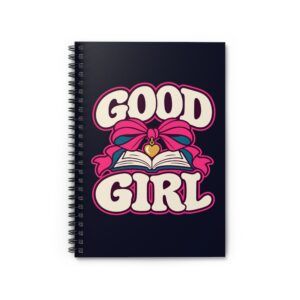 Good Girl Spiral Notebook — Spicy Romance Reader Ruled Notebook, 6″ × 8″