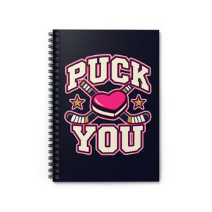 Puck You Spiral Notebook — Hockey Romance Reader Ruled Notebook, 6″ × 8″