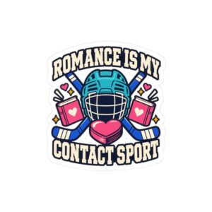 Romance Is My Contact Sport Sticker — Hockey Romance Reader Kiss-Cut Vinyl Sticker