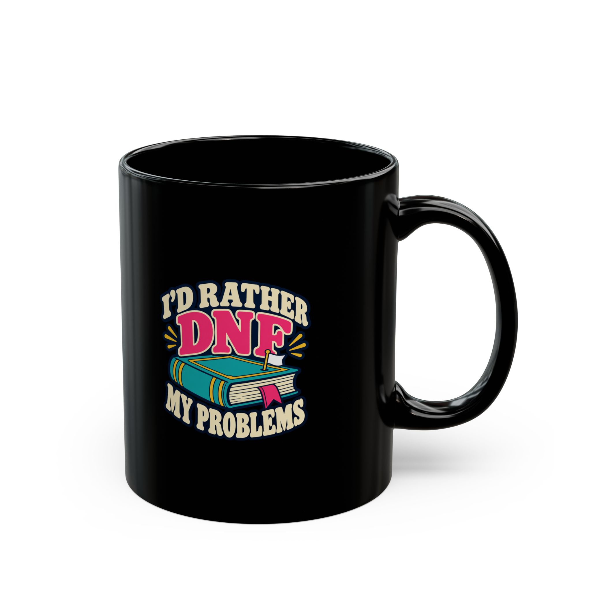 I’d Rather DNF My Problems Black Mug — Book Lover Ceramic Mug, 11oz - Image 2