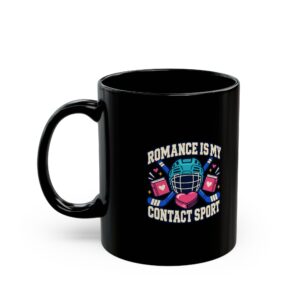 Romance Is My Contact Sport Black Mug — Hockey Romance Reader Ceramic Mug, 11oz