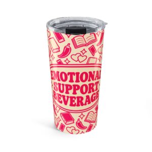 Emotional Support Beverage Tumbler — Book Lover Stainless Steel Travel Tumbler, 20oz