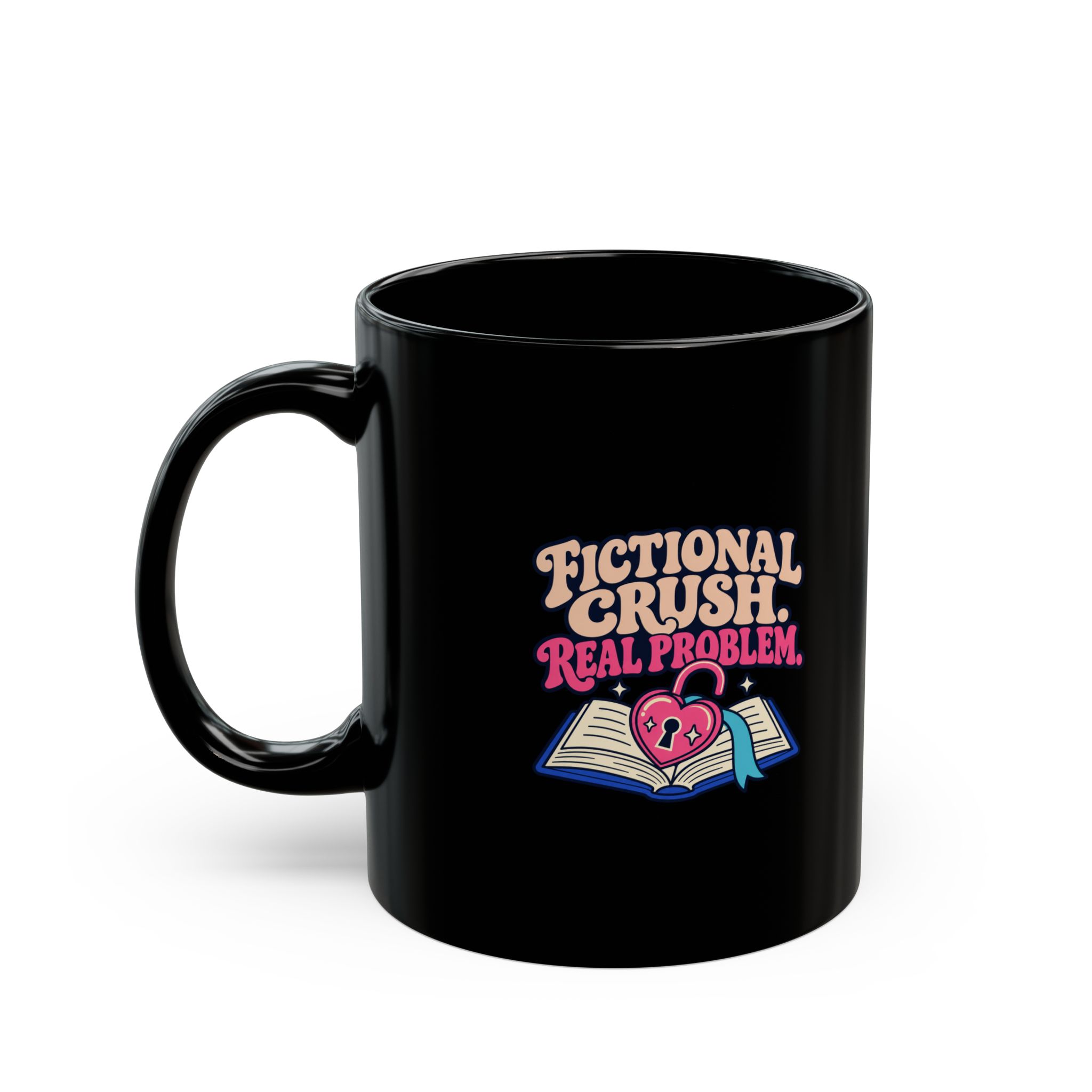 Fictional Crush, Real Problem Black Mug — Romance Reader Ceramic Mug, 11oz