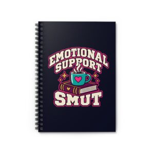 Emotional Support Smut Spiral Notebook — Spicy Romance Reader Ruled Notebook, 6″ × 8″