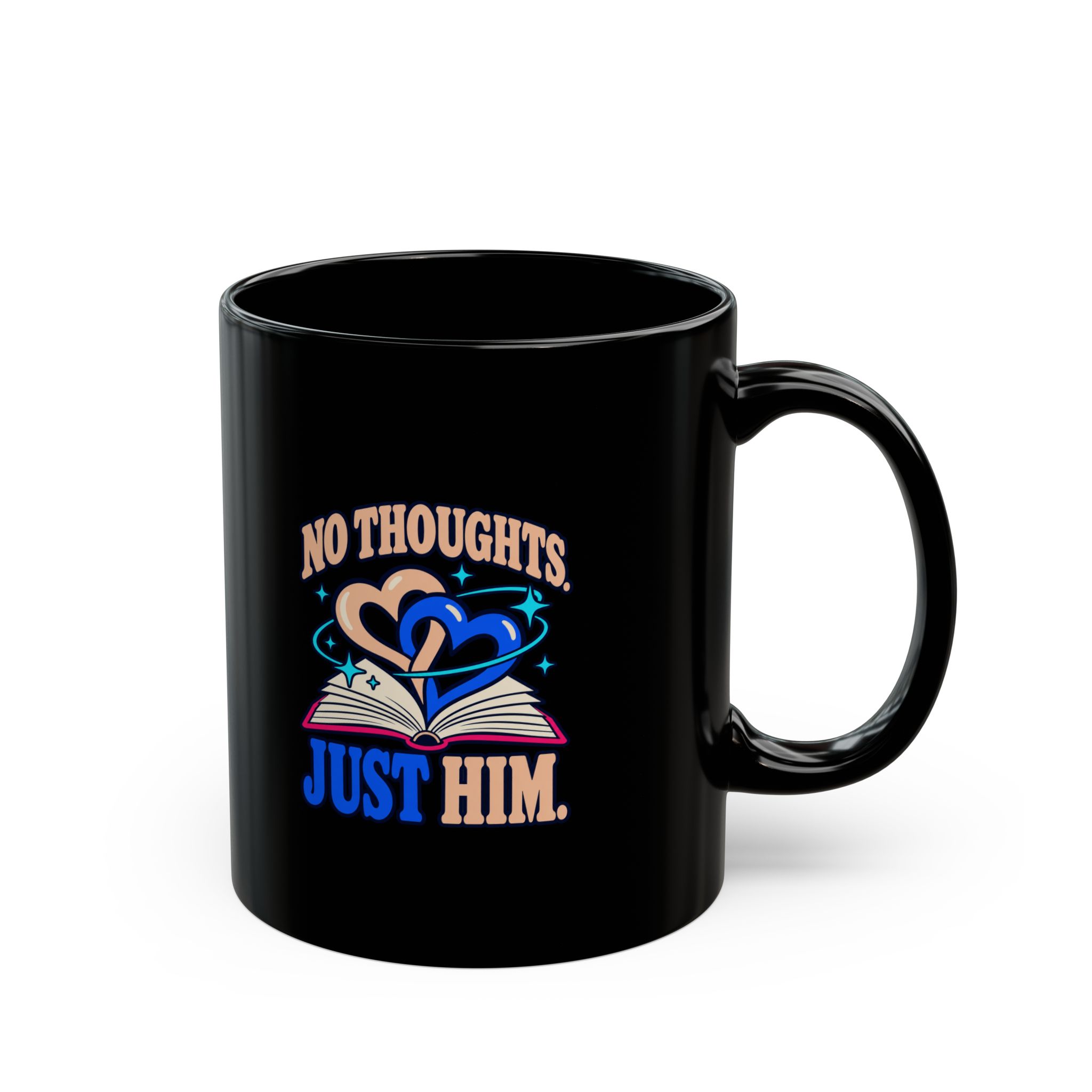 No Thoughts, Just Him Black Mug — Romance Reader Ceramic Mug, 11oz - Image 2