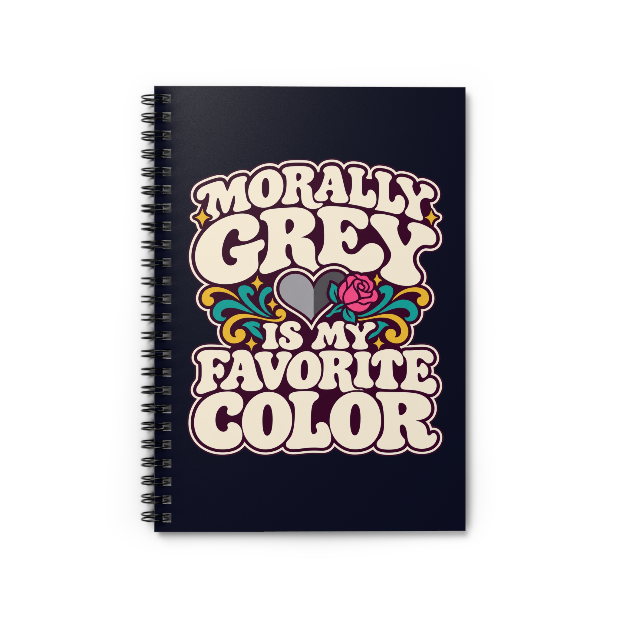 Morally Grey Is My Favorite Color Spiral Notebook — Dark Romance Reader Ruled Notebook, 6″ × 8″
