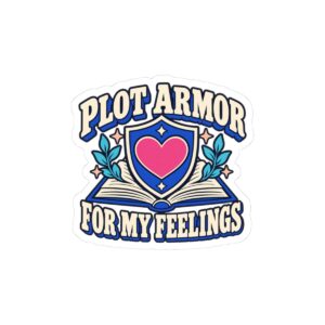 Plot Armor for My Feelings Sticker — Book Lover Kiss-Cut Vinyl Sticker