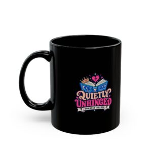 Quietly Unhinged Black Mug — Romance Reader Ceramic Mug, 11oz