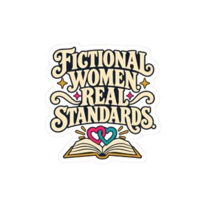 Fictional Women, Real Standards Sticker — Sapphic Romance Reader Kiss-Cut Vinyl Sticker