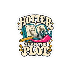 Hotter Than the Plot Sticker — Spicy Romance Reader Kiss-Cut Vinyl Sticker