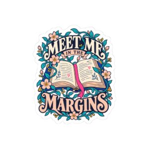 Meet Me in the Margins Sticker — Book Annotator Kiss-Cut Vinyl Sticker
