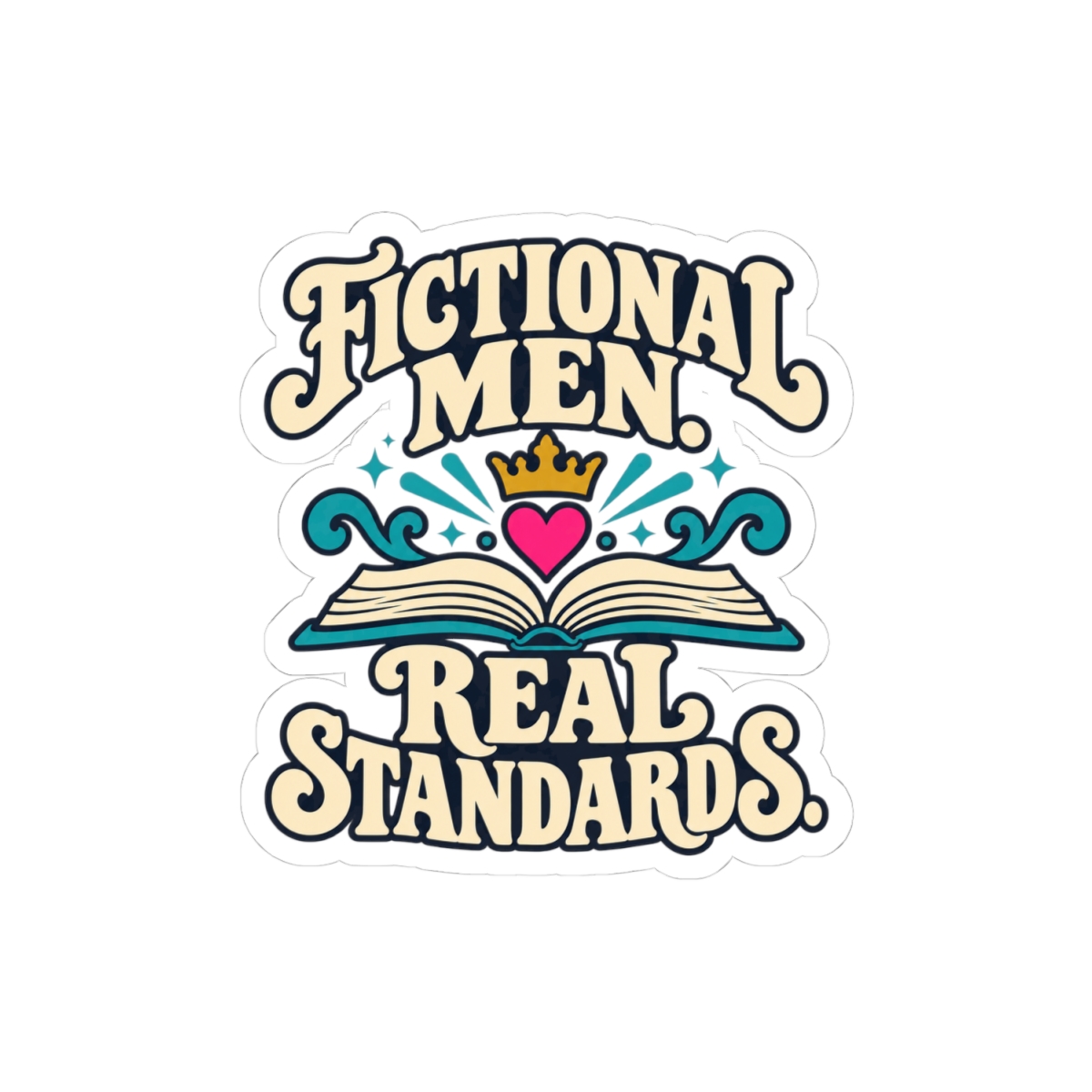 Fictional Men, Real Standards Sticker — Romance Reader Kiss-Cut Vinyl Sticker - Image 4