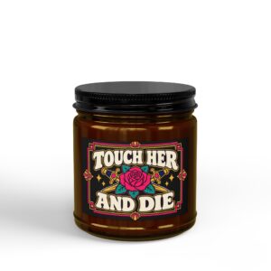 Touch Her and Die Candle — Dark Romance Scented Soy Candle, 4oz & 9oz