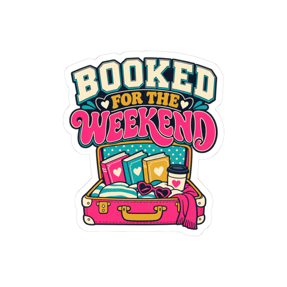 Booked for the Weekend Sticker — Book Lover Kiss-Cut Vinyl Sticker