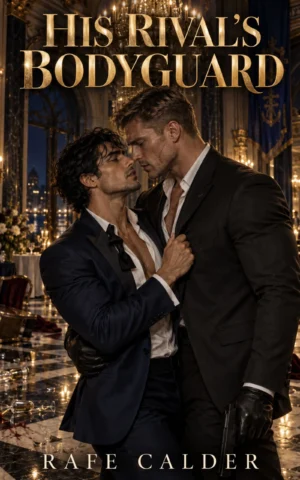 His Rival's Bodyguard book cover by Rafe Calder