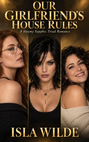 Our Girlfriend's House Rules book cover by Isla Wilde